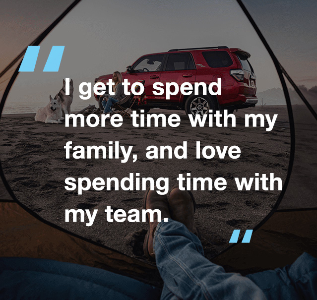 Working here has allowed me to pursue something I’ve always enjoyed—and allowed me to buy my first car.